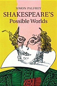 Shakespeares Possible Worlds (Hardcover)