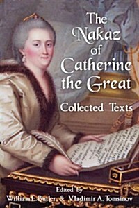 The Nakaz of Catherine the Great: Collected Texts. (Paperback, New)