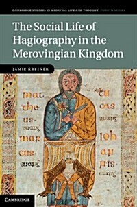 The Social Life of Hagiography in the Merovingian Kingdom (Hardcover)