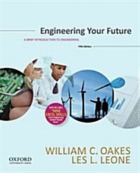 Engineering Your Future: A Brief Introduction to Engineering (Paperback, 5)