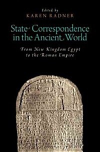 State Correspondence in the Ancient World: From New Kingdom Egypt to the Roman Empire (Hardcover)