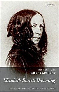 Elizabeth Barrett Browning : 21st-century Oxford Authors (Hardcover)