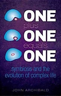 One Plus One Equals One : Symbiosis and the evolution of complex life (Hardcover)