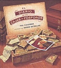 El Diario de las Cajas de Fosforos = The Matchbox Diary (Hardcover)