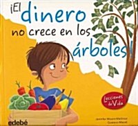 El Dinero No Crece En Los Rboles! (Paperback)