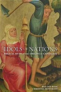 Idols of Nations: Biblical Myth at the Origins of Capitalism (Paperback)