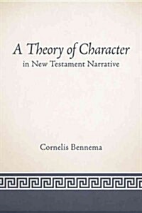A Theory of Character in New Testament Narrative (Paperback)