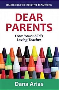 Dear Parents: From Your Childs Loving Teacher (Paperback)