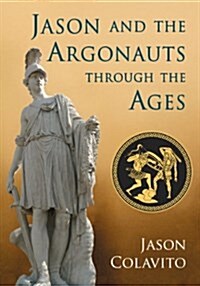 Jason and the Argonauts Through the Ages (Paperback)