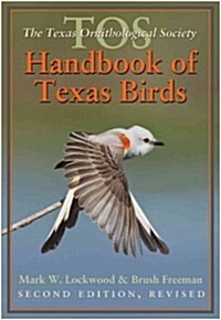 The Tos Handbook of Texas Birds, Second Edition: Volume 47 (Paperback, 2, Revised)