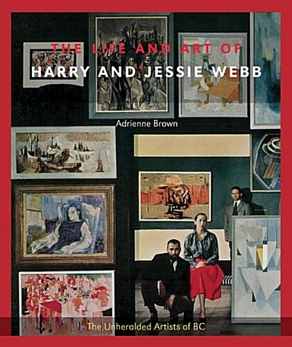 The Life and Art of Harry and Jessie Webb (Paperback)