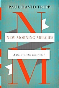 New Morning Mercies: A Daily Gospel Devotional (Hardcover)