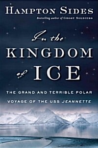 In the Kingdom of Ice: The Grand and Terrible Polar Voyage of the USS Jeannette (Audio CD)