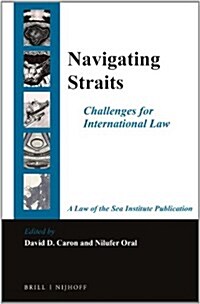 Navigating Straits: Challenges for International Law (Hardcover, XII, 368 Pp.)