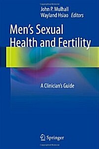 Mens Sexual Health and Fertility: A Clinicians Guide (Hardcover, 2014)