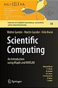 Scientific Computing - An Introduction Using Maple and MATLAB (Hardcover, 2014)