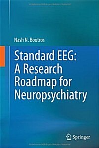 Standard Eeg: A Research Roadmap for Neuropsychiatry (Hardcover, 2013)