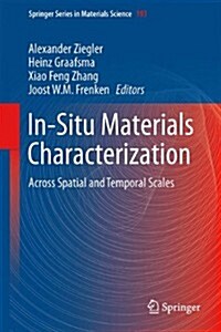 In-Situ Materials Characterization: Across Spatial and Temporal Scales (Hardcover, 2014)