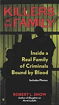 Killers in the Family: Inside a Real Family of Criminals Bound by Blood (Mass Market Paperback)