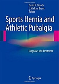 Sports Hernia and Athletic Pubalgia: Diagnosis and Treatment (Hardcover, 2014)
