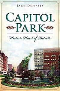 Capitol Park:: Historic Heart of Detroit (Paperback)