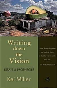 Writing Down the Vision : Essays & Prophecies (Paperback)