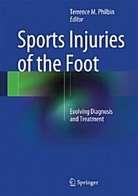 Sports Injuries of the Foot: Evolving Diagnosis and Treatment (Hardcover, 2014)