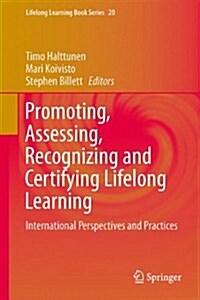 Promoting, Assessing, Recognizing and Certifying Lifelong Learning: International Perspectives and Practices (Hardcover, 2014)