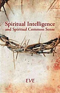 Spiritual Intelligence and Spiritual Common Sense (Hardcover)