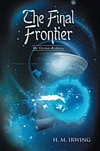 The Final Frontier: The Ovion Archives (Paperback)