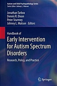 Handbook of Early Intervention for Autism Spectrum Disorders: Research, Policy, and Practice (Hardcover, 2014)