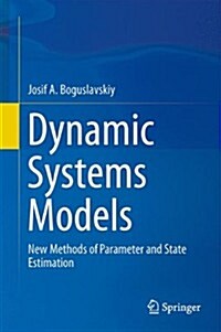 Dynamic Systems Models: New Methods of Parameter and State Estimation (Hardcover, 2016)