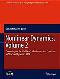 Nonlinear Dynamics, Volume 2: Proceedings of the 32nd Imac, a Conference and Exposition on Structural Dynamics, 2014 (Hardcover, 2014)