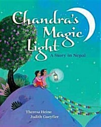 Chandras Magic Light: A Story in Nepal (Hardcover)