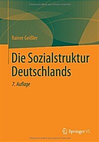 Die Sozialstruktur Deutschlands (Paperback, 7, 7., Grundlegend)