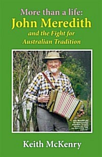 More Than a Life: John Meredith: And the Fight for Australian Tradition (Paperback)