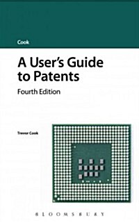 A Users Guide to Patents (Paperback, 4 Revised edition)