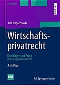 Wirtschaftsprivatrecht: Grundlagen Und Praxis Des Burgerlichen Rechts (Paperback, 2, 2., Aktualisier)