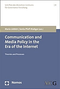 Communication and Media Policy in the Era of the Internet: Theories and Processes (Paperback)