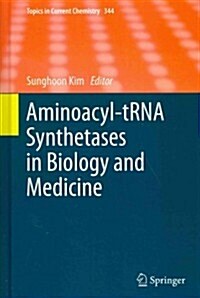 Aminoacyl-tRNA Synthetases in Biology and Medicine (Hardcover)