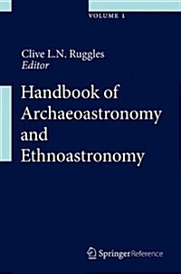 Handbook of Archaeoastronomy and Ethnoastronomy (Hardcover, 2015)