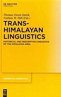Trans-Himalayan Linguistics: Historical and Descriptive Linguistics of the Himalayan Area (Hardcover)