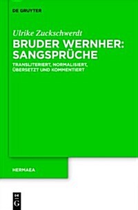 Bruder Wernher: Sangspr?he: Transliteriert, Normalisiert, ?ersetzt Und Kommentiert (Hardcover)