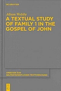 A Textual Study of Family 1 in the Gospel of John (Hardcover)