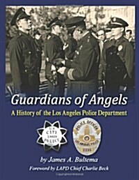 Guardians of Angels: A History of the Los Angeles Police Department (Paperback)