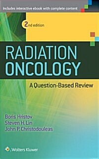 Radiation Oncology - A Question Based Review 2nd Edition (Paperback, 2)