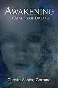 Awakening: A Catalog of Dreams (Paperback)