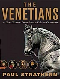 The Venetians: A New History: From Marco Polo to Casanova (Audio CD)