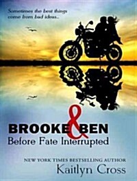 Brooke & Ben: Before Fate Interrupted (Audio CD, Library - CD)