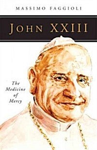 John XXIII: The Medicine of Mercy (Paperback)